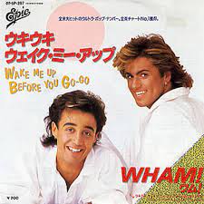 La Discografía de Nuestras Vidas:»Wake Me Up Before You Go-Go» – Wham!